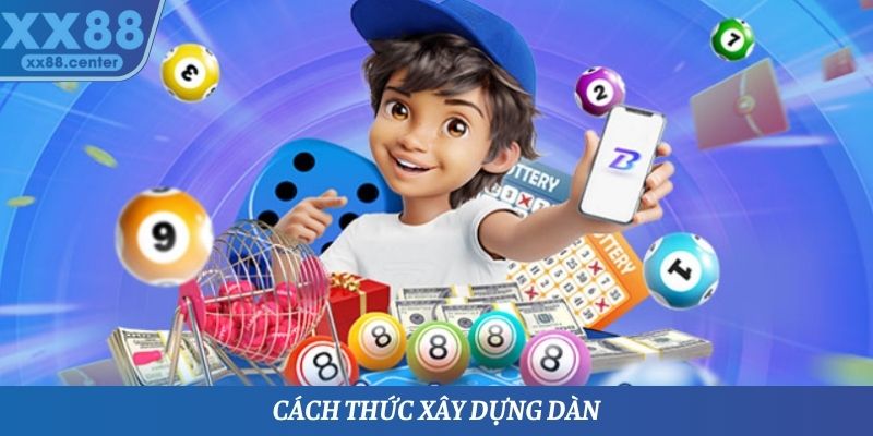 Cách thức xây dựng dàn